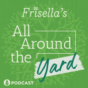 frisellas all around the yard podcast logo
